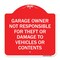 Signmission Garage Owner Not Responsible for Theft or Damage to Vehicles or Contents, Red & White, RW-1818-23936 A-DES-RW-1818-23936 - alternate 1